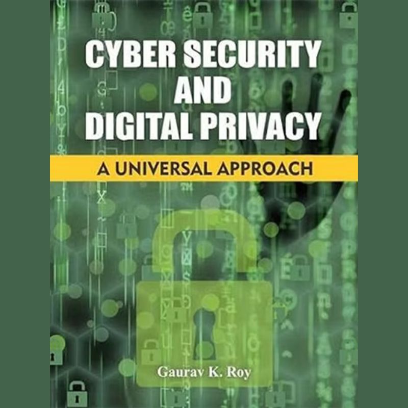 CYBER SECURITY AND DIGITAL PRIVACY : A UNIVERSAL APPROACH